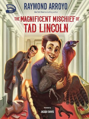 cover image of The Magnificent Mischief of Tad Lincoln